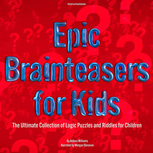 Epic Brainteasers for Kids, Aldous Williams