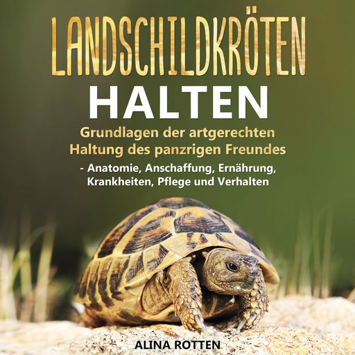 Landschildkröten halten, Alina Rotten