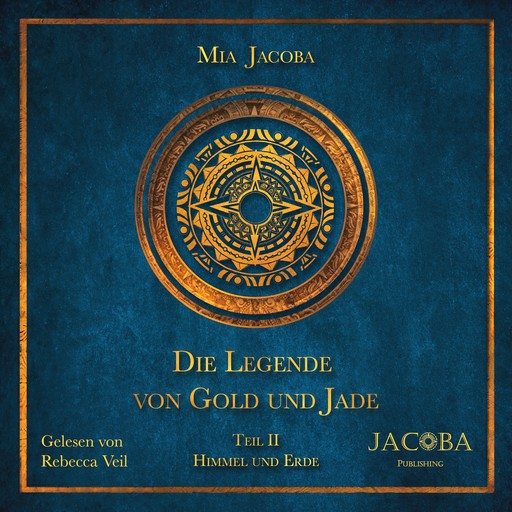Die Legende von Gold und Jade – Teil 2: Himmel und Erde, Mia Jacoba