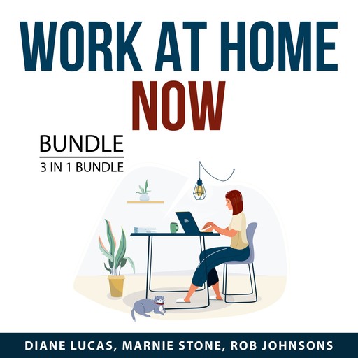 Work At Home Now Bundle, 3 in 1 Bundle, Diane Lucas, Rob Johnsons, Marnie Stone