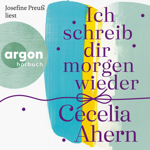 Ich schreib dir morgen wieder (Gekürzte Fassung), Cecelia Ahern