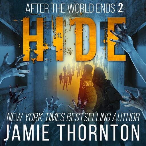 After The World Ends: Hide (Book 2), Jamie Thornton