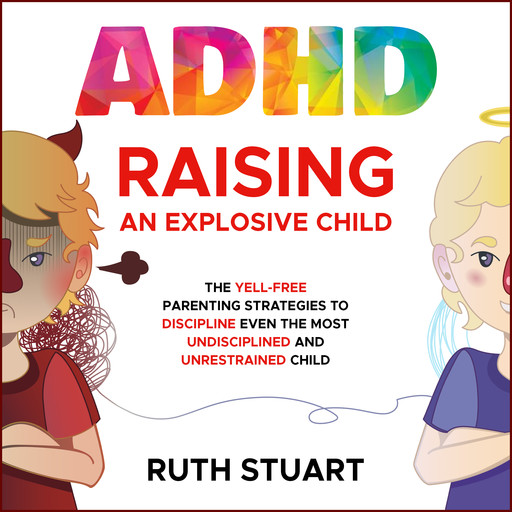 ADHD Raising an Explosive Child, Ruth Stuart