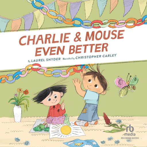 Charlie & Mouse Even Better, Laurel Snyder, Emily Hughes