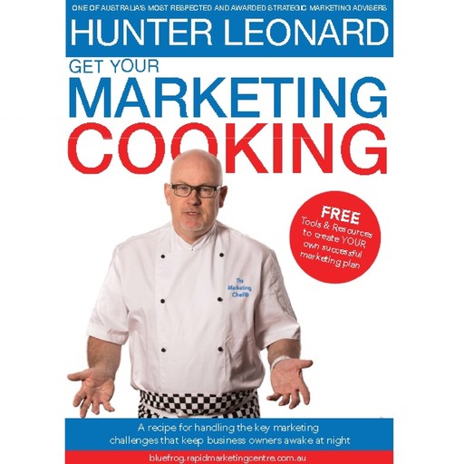 Get your Marketing Cooking, Hunter Leonard