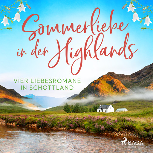 Sommerliebe in den Highlands: Vier Liebesromane in Schottland, Katie Fforde, Birgit Loistl, Pippa Arden, Jennifer Wellen