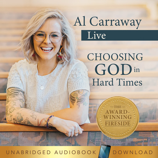 Choosing God in Hard Times, Al Carraway