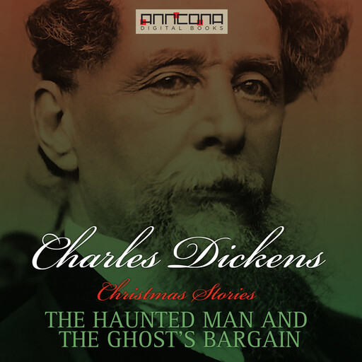 The Haunted Man and the Ghost's Bargain, Charles Dickens