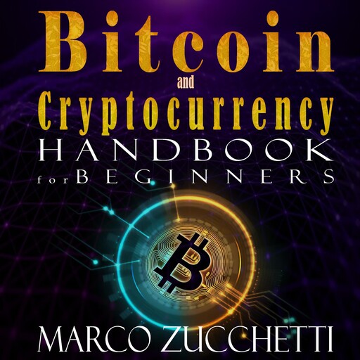 Bitcoin and Cryptocurrency handbook for beginners, Marco Zucchetti