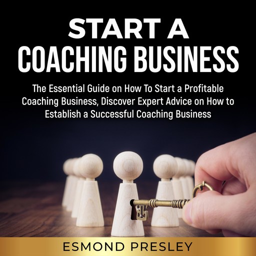 Start a Coaching Business, Esmond Presley