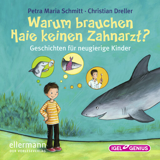 Warum brauchen Haie keinen Zahnarzt?, Petra Maria Schmitt, Christian Dreller