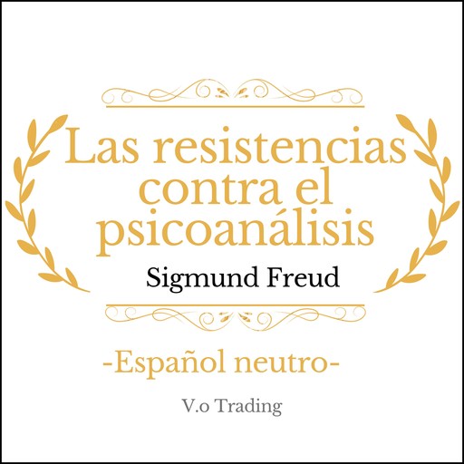 Las resistencias contra el psicoanálisis, Sigmund Freud
