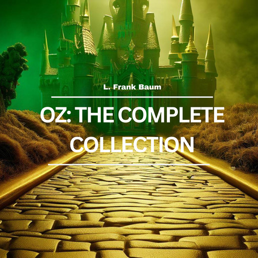 Oz: The Complete Collection, L. Baum