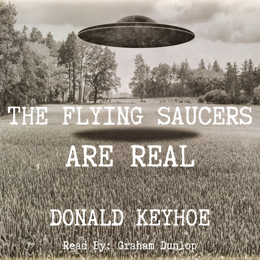 The Flying Saucers are Real, Keyhoe Donald
