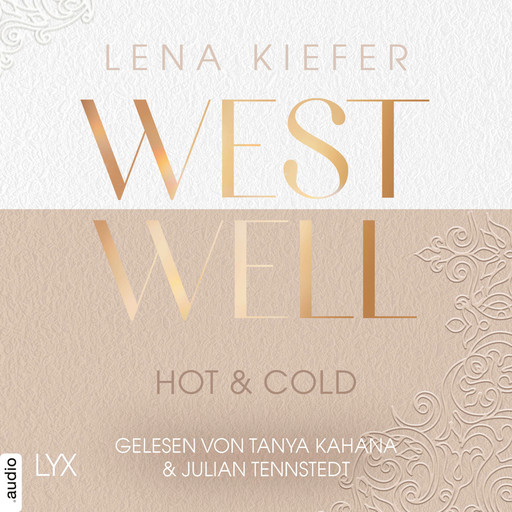 Westwell - Hot & Cold - Westwell-Reihe, Teil 3 (Ungekürzt), Lena Kiefer