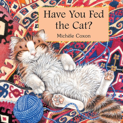 Have You Fed the Cat? (Unabridged), Michele Coxon