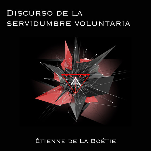 Discurso sobre la servidumbre voluntaria, Étienne De La Boétie