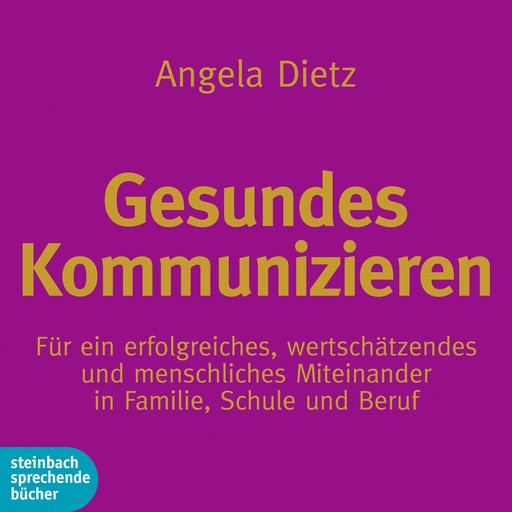 Gesundes Kommunizieren (Ungekürzt), Angela Dietz
