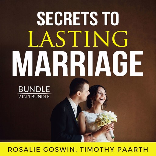 Secrets to Lasting Marriage Bundle, 2 in 1 Bundle, Timothy Paarth, Rosalie Goswin