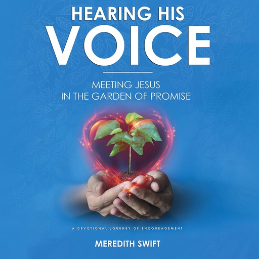 Hearing His Voice, Meredith Swift