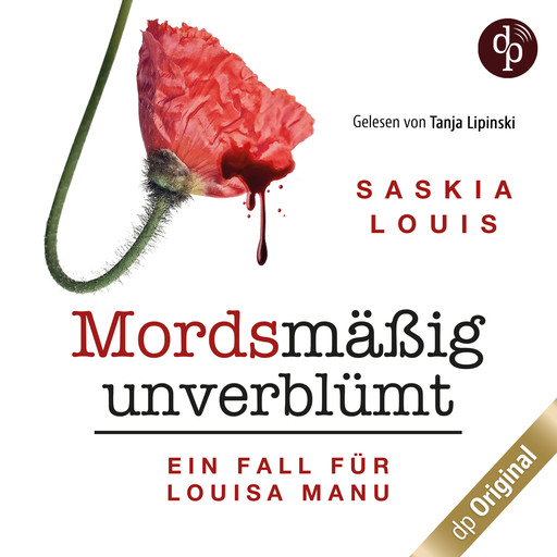 Mordsmäßig unverblümt - Louisa Manus erster Fall - Louisa Manu-Reihe, Band 1 (Ungekürzt), Saskia Louis