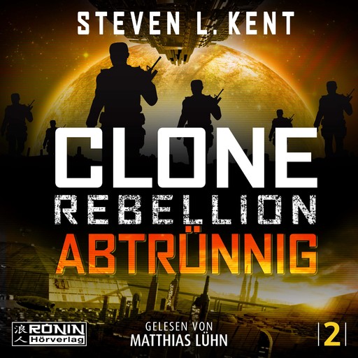 Abtrünnig - Clone Rebellion, Band 2 (ungekürzt), Steven L. Kent