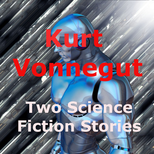 Kurt Vonnegut, Jr : Two Science Fiction Stories, Kurt Vonnegut, J.R.