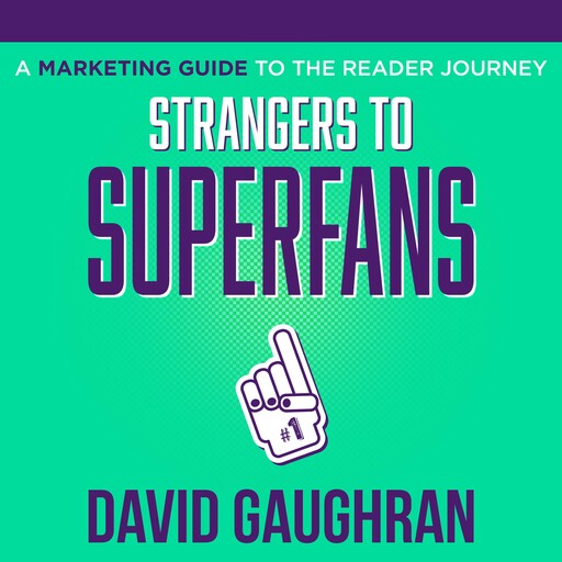 Strangers To Superfans, David Gaughran