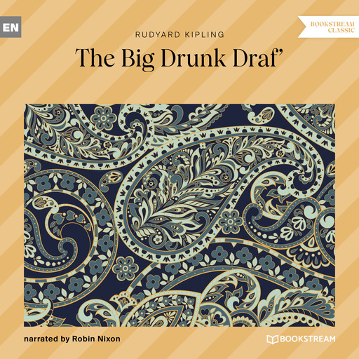 The Big Drunk Draf' (Unabridged), Joseph Rudyard Kipling
