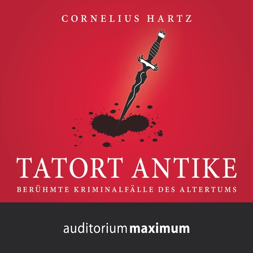 Tatort Antike (Ungekürzt), Cornelius Hartz