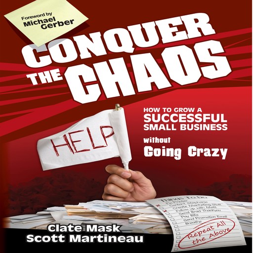 Conquer the Chaos, Michael E.Gerber, Clate Mask, Scott Martineau