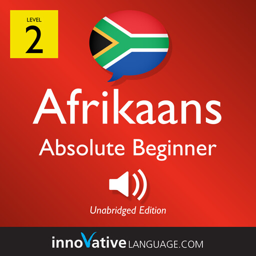 Learn Afrikaans - Level 2: Absolute Beginner Afrikaans, Volume 1, Innovative Language Learning, AfrikaansPod101.com