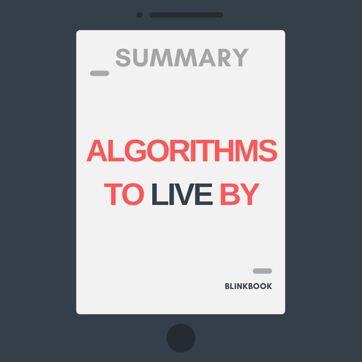 Summary: Algorithms to Live By, R John