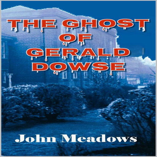 The Ghost of Gerald Dowse, John Meadows
