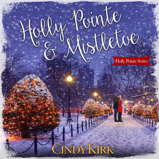 Holly Pointe & Mistletoe, Cindy Kirk