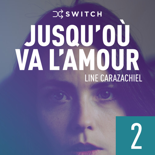 Jusqu'où va l'amour 2, Line Carazachiel