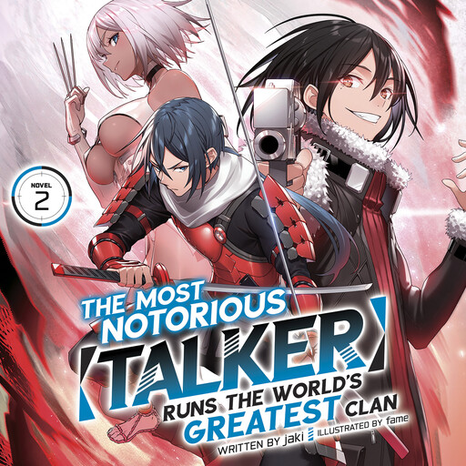 The Most Notorious "Talker" Runs the World's Greatest Clan (Light Novel) Vol. 2, Fame, Jaki