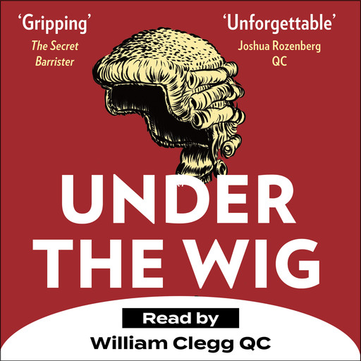 Under the Wig, William Clegg QC