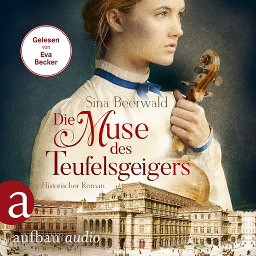 Die Muse des Teufelsgeigers - Historischer Roman (Ungekürzt), Sina Beerwald