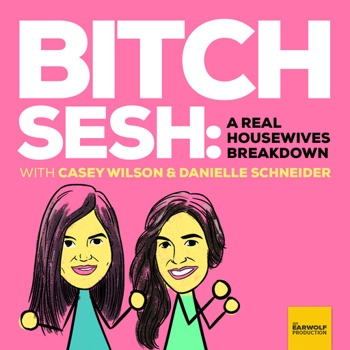 0 Introducing Bitch Sesh: A Real Housewives Breakdown Show, 