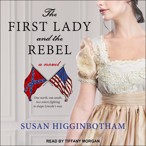 The First Lady and the Rebel, Susan Higginbotham