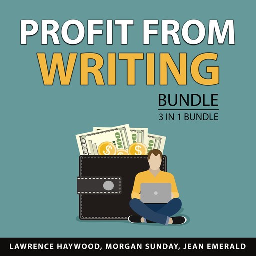 Profit From Writing Bundle, 3 in 1 Bundle, Jean Emerald, Morgan Sunday, Lawrence Haywood