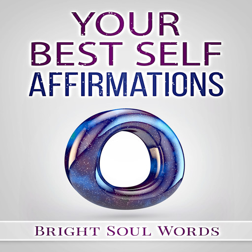 Your Best Self Affirmations, Bright Soul Words