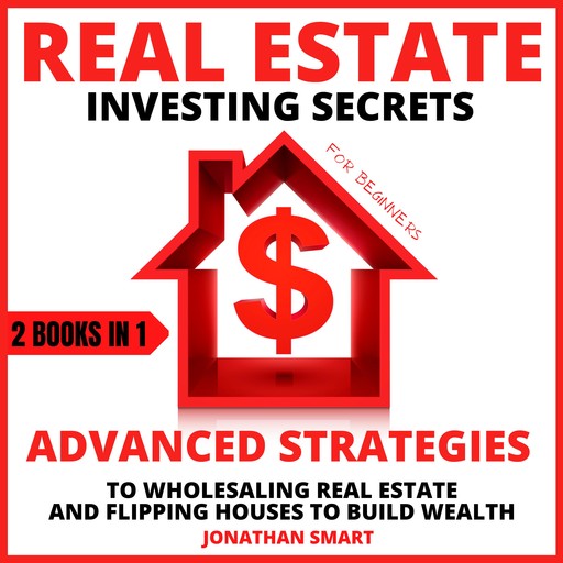 Real Estate Investing Secrets For Beginners, Jonathan Smart