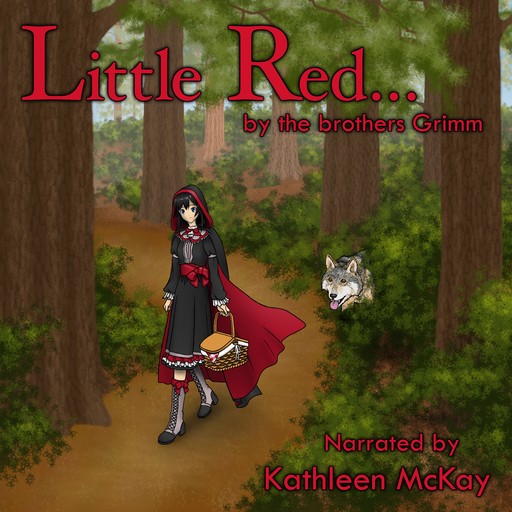 Little Red... by The Brothers Grimm narrated by Kathleen McKay, Kathleen McKay