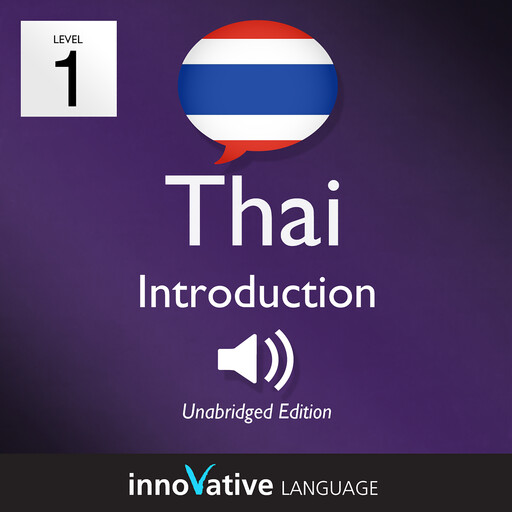Learn Thai - Level 1: Introduction to Thai, Volume 1, Innovative Language Learning, ThaiPod101.com