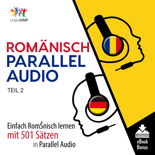 Romänisch Parallel Audio - Einfach Rumänisch lernen mit 501 Sätzen in Parallel Audio - Teil 2, Lingo Jump