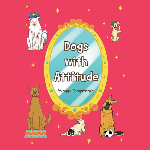 Dogs with Attitude, Yvonne Bronstorph