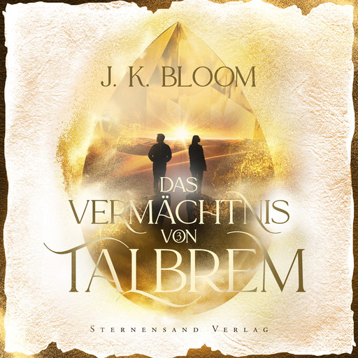 Das Vermächtnis von Talbrem (Band 3): Trügerische Wahrheit, J.K. Bloom
