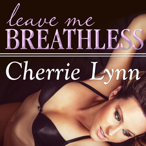 Leave Me Breathless, Cherrie Lynn